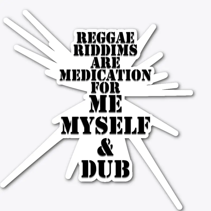 Reggae Riddims are Medication