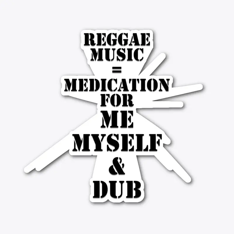 Reggae Music = Medication