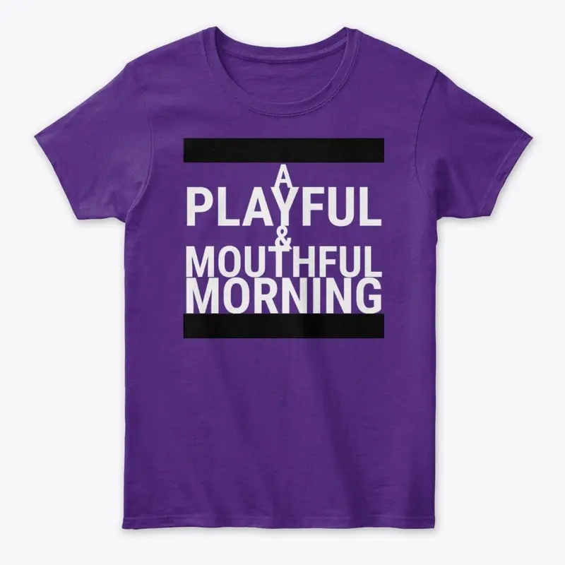 A Playful and Mouthful Morning